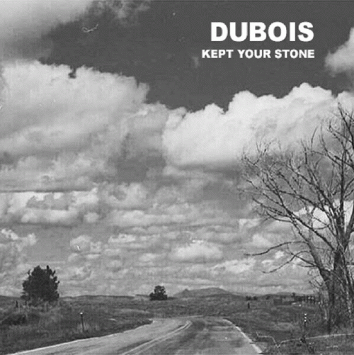 Dubois : Kept Your Stone